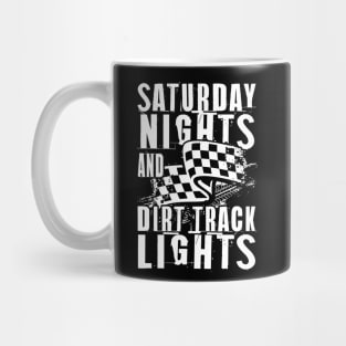 Saturday Nights and Dirt Track Lights Mug